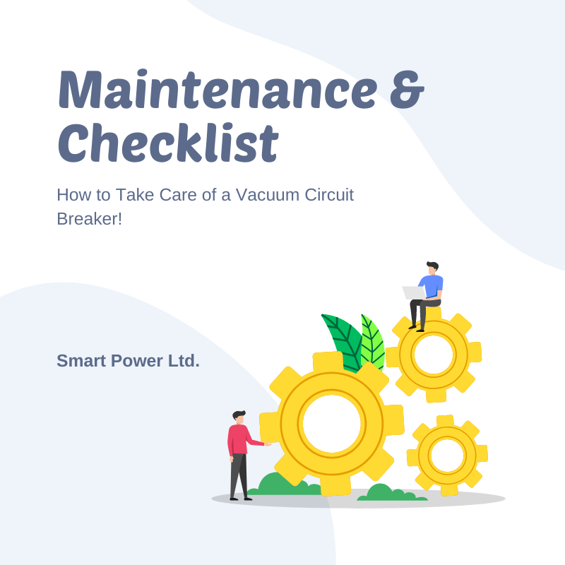 How to Take Care of a Vacuum Circuit Breaker - Maintenance & Checklist